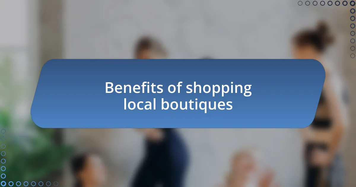 Benefits of shopping local boutiques